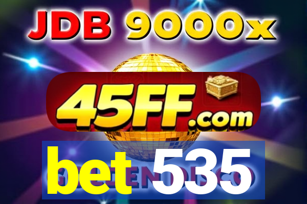 bet 535